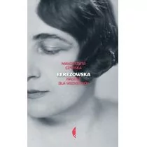 Berezowska Nagość Dla Wszystkich Małgorzata Czyńska - Biografie i autobiografie - miniaturka - grafika 1