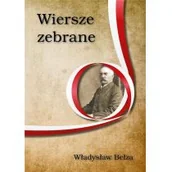Poezja - Wiersze zebrane Władysław Bełza Władysław Bełza - miniaturka - grafika 1