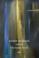 Proza - Wiesław Myśliwski Traktat o łuskaniu fasoli - miniaturka - grafika 1