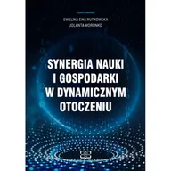Ekonomia - Synergia nauki i gospodarki w dynamicznym otoczeniu - Ewelina Ewa Rutkowska, Jolanta Woronko - książka - miniaturka - grafika 1