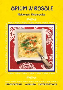 Opium w rosole Małgorzaty Musierowicz. Streszczenie, analiza, interpretacja - E-booki - lektury - miniaturka - grafika 1