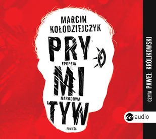 Wielka Litera Prymityw Epopeja narodowa Marcin Kołodziejczyk - Audiobooki - lektury - miniaturka - grafika 3