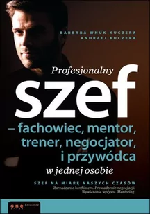 Profesjonalny szef - fachowiec, mentor, trener, negocjator i przywódca w jednej osobie - E-booki - poradniki - miniaturka - grafika 1