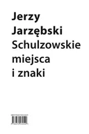 Filologia i językoznawstwo - Słowo obraz terytoria Schulzowskie miejsca i znaki - Jerzy Jarzębski - miniaturka - grafika 1