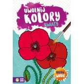 Literatura popularno naukowa dla młodzieży - Uwolnij kolory Kwiaty - miniaturka - grafika 1