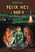 Literatura przygodowa - Felix, Net i Nika T.5 oraz Orbitalny Spisek - Rafał Kosik - miniaturka - grafika 1