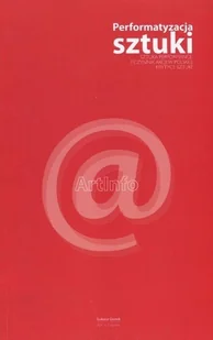 Performatyzacja Sztuka - Książki o kulturze i sztuce - miniaturka - grafika 1