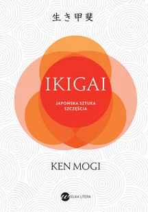 IKIGAI Japoński sposób na to, jak znaleźć sens w życiu - Rozwój osobisty IKIGAI Japoński sposób na to, jak znaleźć sens w życiu - Rozwój osobisty - miniaturka - grafika 1