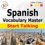 Audiobooki do nauki języków - Spanish Vocabulary Master. Start Talking. Listen & Learn - miniaturka - grafika 1
