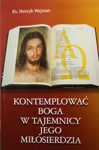 Komplementować Boga w tajemnicy Jego miłosierdzia - Religia i religioznawstwo - miniaturka - grafika 1