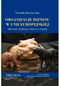 Biznes - Organizacje Biznesu w Unii Europejskiej Aktorzy strategie interesy reguły - miniaturka - grafika 1