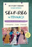 Poradniki hobbystyczne - SELF-REG w edukacji. Przewodnik dla nauczycieli, pedagogów i psychologów szkolnych - Stuart Shanker, Hopkins Susan - książka - miniaturka - grafika 1