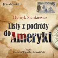 Audiobooki - lektury - Listy z podróży do Ameryki Henryk Sienkiewicz - miniaturka - grafika 1