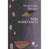 Poezja - Pora Oczekiwania - Małgorzata Chorąży - książka - miniaturka - grafika 1