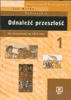 Podręczniki dla liceum - Odnaleźć Przeszłość. Od Starożytności Do 1815 Roku. Podręcznik Do Liceum I Technikum - miniaturka - grafika 1