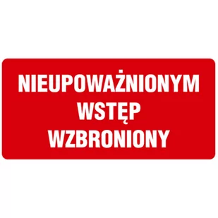 Oznaczenie "Nieupoważnionym wstęp wzbroniony" 12 x 24 - Numery na dom - miniaturka - grafika 1