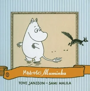 Mądrości Muminka - Aforyzmy i sentencje - miniaturka - grafika 1