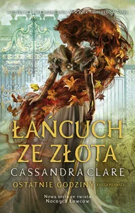 Łańcuch ze złota Ostatnie godziny Księga 1 Nowa - Fantasy - miniaturka - grafika 2