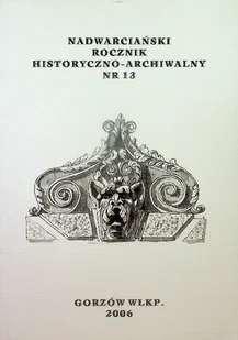 Nadwarciański rocznik historyczno - archiwalny Numer 13 - Książki o kulturze i sztuce - miniaturka - grafika 1