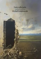 Powieści - Dalej tylko pola - Michał Gołębiowski - miniaturka - grafika 1