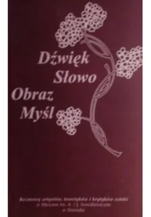 Dźwięk-Słowo-Obraz-Myśl - Książki o kulturze i sztuce - miniaturka - grafika 1