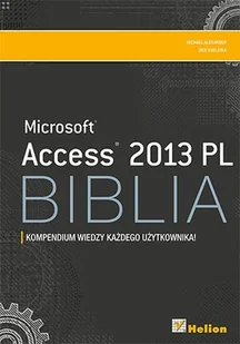 Microsoft Access 2013 PL. Biblia - Aplikacje biurowe - miniaturka - grafika 1