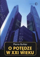 Podręczniki dla szkół wyższych - O potędze w XXI wieku - Buhler Pierre - miniaturka - grafika 1