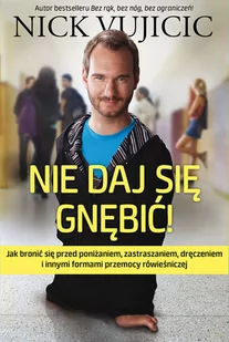 Aetos Nie daj się gnębić - Nick Vujicic - Felietony i reportaże - miniaturka - grafika 2