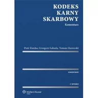 Prawo - Wolters Kluwer Kodeks karny skarbowy. Komentarz - Piotr Kardas, Grzegorz Łabuda, Tomasz Razowski - miniaturka - grafika 1