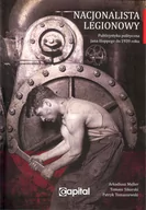 Historia Polski - Nacjonalista legionowy - Arkadiusz Meller, Tomasz Sikorski, Patryk Tomaszewski - miniaturka - grafika 1
