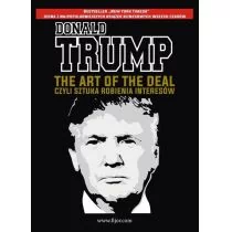 Fijorr The Art of the Deal, czyli sztuka robienia interesów - Donald J. Trump, Tony Schwartz