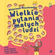 Audiobooki dla dzieci i młodzieży - Wielkie pytania małych ludzi - miniaturka - grafika 1