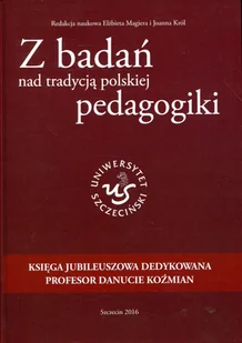 Z badań nad tradycją polskiej pedagogiki - Pedagogika i dydaktyka - miniaturka - grafika 1