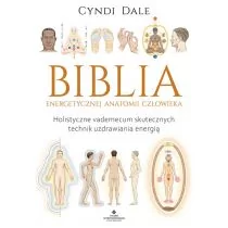 Biblia Energetycznej Anatomii Człowieka Holistyczne Vademecum Skutecznych Technik Uzdrawiania Energią Cyndi Dale - Poradniki hobbystyczne - miniaturka - grafika 1