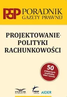Finanse, księgowość, bankowość - Projektowanie polityki rachunkowości - książka - miniaturka - grafika 1