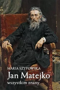 Zysk i S-ka Jan Matejko wszystkim znany - Maria Szypowska - Biografie i autobiografie - miniaturka - grafika 1