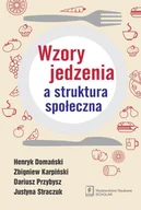 Dom i ogród - Wzory jedzenia a struktura społeczna - Henryk Domański, Karpiński Zbigniew, Dariusz Przybysz, Justyna Straczuk - miniaturka - grafika 1
