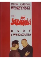 Felietony i reportaże - Do Solidarności. Rady i wskazania - miniaturka - grafika 1