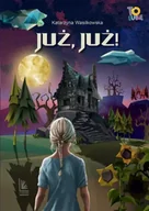 Literatura popularno naukowa dla młodzieży - Już, już! - miniaturka - grafika 1