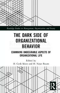 The Dark Side of Organizational Behavior: Examining Undesirable Aspects of Organizational Life - Pozostałe książki - miniaturka - grafika 1