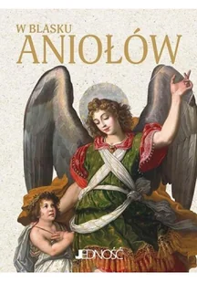 W blasku aniołów Książka z płytą CD Praca zbiorowa - Religia i religioznawstwo - miniaturka - grafika 2