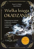 Ezoteryka - Wielka księga okadzania. Wykorzystaj moc kadzideł w zaklęciach, rytuałach, oczyszczaniu energetycznym i relaksie - miniaturka - grafika 1