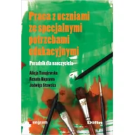 Pedagogika i dydaktyka - Praca z uczniami ze specjalnymi potrzebami edukacyjnymi - Alicja Tanajewska, Renata Naprawa, JADWIGA STAWSKA - miniaturka - grafika 1