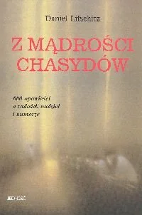 Z mądrości Chasydów - Aforyzmy i sentencje - miniaturka - grafika 1
