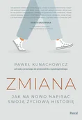 Rozwój osobisty - Zmiana. Jak na nowo napisać swoją życiową historię - miniaturka - grafika 1