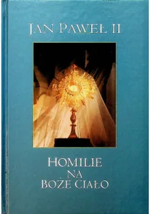 Homilie na Boże Ciało - Religia i religioznawstwo - miniaturka - grafika 1