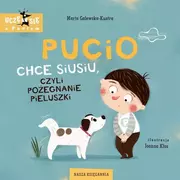Powieści i opowiadania - Pucio chce siusiu, czyli pożegnanie pieluszki - miniaturka - grafika 1