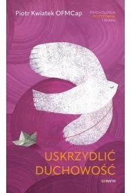 Uskrzydlić duchowość - Religia i religioznawstwo - miniaturka - grafika 1
