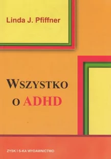 Wszystko o ADHD. Kompleksowy, praktyczny przewodnik dla nauczycieli - Linda J. Pfiffner - Zdrowie - poradniki - miniaturka - grafika 2