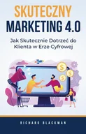 E-booki - biznes i ekonomia - Skuteczny marketing 4.0. Jak skutecznie dotrzeć do klienta w erze cyfrowej - miniaturka - grafika 1